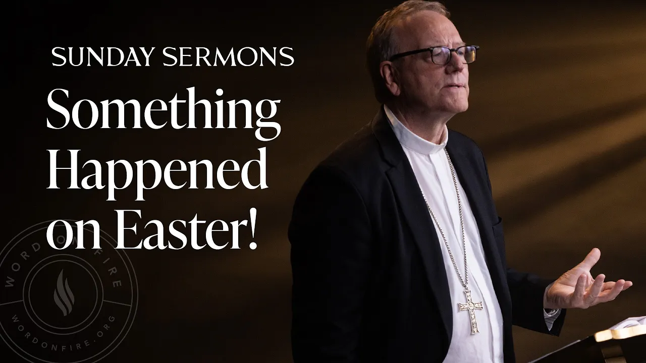 /video/Something_Happened_on_Easter-Bishop_Barron_s_Sunday_Sermon-QNbc9xa_0e8.webp